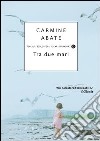 Tra due mari. E-book. Formato EPUB ebook