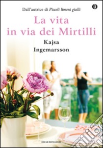 La vita in via dei Mirtilli. Ediz. speciale. E-book. Formato EPUB ebook di Kajsa Ingemarsson