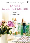 La vita in via dei Mirtilli. Ediz. speciale. E-book. Formato EPUB ebook di Kajsa Ingemarsson