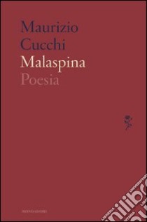 Malaspina. E-book. Formato EPUB ebook di Maurizio Cucchi