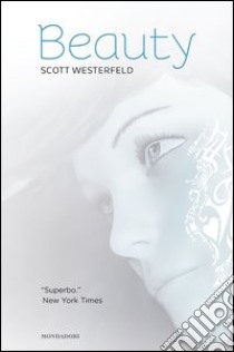 Beauty. La trilogia: Brutti-Perfetti-Speciali. E-book. Formato EPUB ebook di Scott Westerfeld