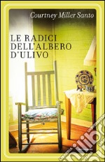 Le radici dell'albero d'ulivo. E-book. Formato EPUB ebook