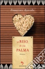 Il riso di zia Palma. E-book. Formato EPUB ebook