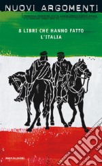 Otto libri che hanno fatto l'Italia. E-book. Formato EPUB ebook