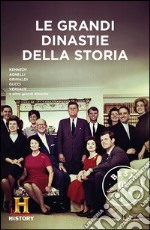 Le grandi dinastie della storia. History Channel. E-book. Formato EPUB ebook