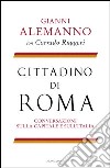 Cittadino di Roma. Conversazioni sulla capitale e sull'Italia. E-book. Formato EPUB ebook