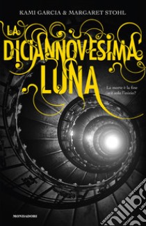 La diciannovesima luna. E-book. Formato EPUB ebook di Kami Garcia