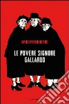 Le povere signore Gallardo. E-book. Formato EPUB ebook di Mario Paternostro