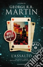 L' assalto. Wild cards. E-book. Formato EPUB ebook