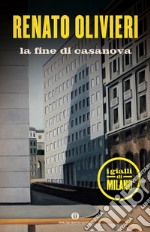 La fine di Casanova. I gialli di Milano. E-book. Formato EPUB ebook