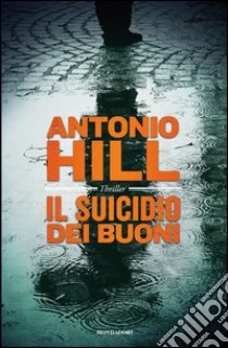 Il suicidio dei buoni. E-book. Formato EPUB ebook di Antonio Hill