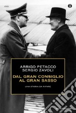 Dal Gran Consiglio al Gran Sasso. Una storia da rifare. E-book. Formato EPUB ebook