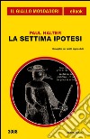 La settima ipotesi. E-book. Formato EPUB ebook