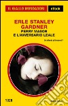 Perry Mason e l'avversario leale. E-book. Formato EPUB ebook di Erle Stanley Gardner