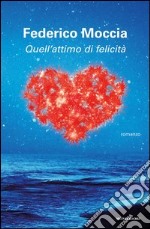 Quell'attimo di felicità. E-book. Formato EPUB ebook