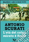 L' età del colpo mirato è finita. E-book. Formato EPUB ebook