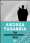 La ventinovesima ora. E-book. Formato EPUB ebook di Andrea Tarabbia