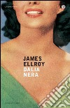 Dalia nera. E-book. Formato EPUB ebook di James Ellroy