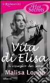 Vita di Elisa. E-book. Formato EPUB ebook di Malisa Longo