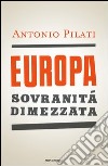 Europa: sovranità dimezzata. E-book. Formato EPUB ebook