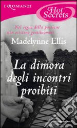 La dimora degli incontri proibiti. E-book. Formato EPUB ebook