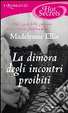 La dimora degli incontri proibiti. E-book. Formato EPUB ebook di Madelynne Ellis