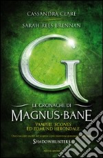 Vampiri, scones ed Edmund Herondale. Le cronache di Magnus Bane. E-book. Formato EPUB ebook