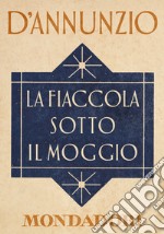 La fiaccola sotto il moggio. E-book. Formato EPUB ebook