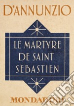 Le Martyre de Saint Sébastien. E-book. Formato EPUB ebook