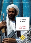 La tomba degli imperi. Uomini, armi e strategie: storie del conflitto afghano. E-book. Formato EPUB ebook di Gastone Breccia
