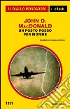 Un posto rosso per morire. E-book. Formato EPUB ebook di John D. MacDonald