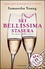 Sei bellisima stasera. Un amore a Dublin Street. E-book. Formato EPUB ebook