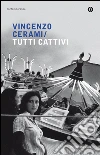 Tutti cattivi. E-book. Formato EPUB ebook