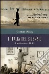 L' Italia del silenzio. 8 settembre 1943: storia del paese che non ha fatto i conti con il proprio passato. E-book. Formato EPUB ebook