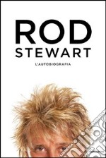 Rod. L'autobiografia. E-book. Formato EPUB ebook