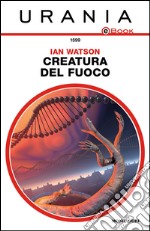 Creatura del fuoco. E-book. Formato EPUB ebook