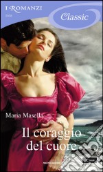 Il coraggio del cuore. E-book. Formato EPUB ebook