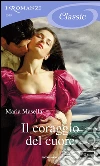 Il coraggio del cuore. E-book. Formato EPUB ebook di Maria Masella