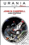 Luna d'inferno. E-book. Formato EPUB ebook di John W. Campbell