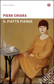 Il piatto piange. E-book. Formato EPUB ebook di Piero Chiara