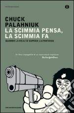 La scimmia pensa, la scimmia fa. Quando la realtà supera la fantasia. E-book. Formato EPUB ebook