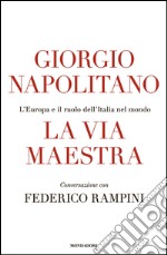 La via maestra. L'Europa e il ruolo dll'Italia nel mondo. E-book. Formato EPUB ebook