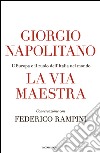 La via maestra. L'Europa e il ruolo dll'Italia nel mondo. E-book. Formato EPUB ebook