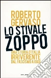 Lo stivale zoppo. Una storia d'Italia irriverente dal fascismo a oggi. E-book. Formato EPUB ebook di Roberto Gervaso