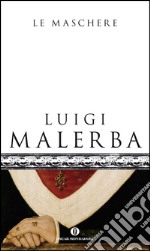 Le maschere. E-book. Formato EPUB ebook