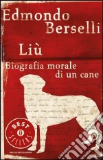 Liù. Biografia morale di un cane. E-book. Formato EPUB ebook