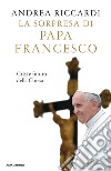 La sorpresa di papa Francesco. Crisi e futuro della Chiesa. E-book. Formato EPUB ebook