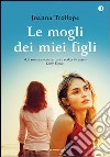 Le mogli dei miei figli. E-book. Formato EPUB ebook di Joanna Trollope