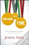 Partiamo dalla fine. Successi e sconfitte nella vita e nello sport sono solo questione di metodo. E-book. Formato EPUB ebook di Josefa Idem