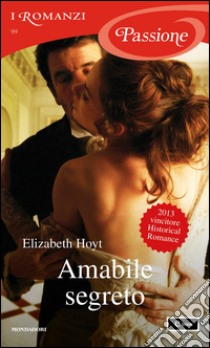 Amabile segreto. E-book. Formato EPUB ebook di Elizabeth Hoyt